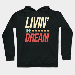 Livin' the Dream Hoodie